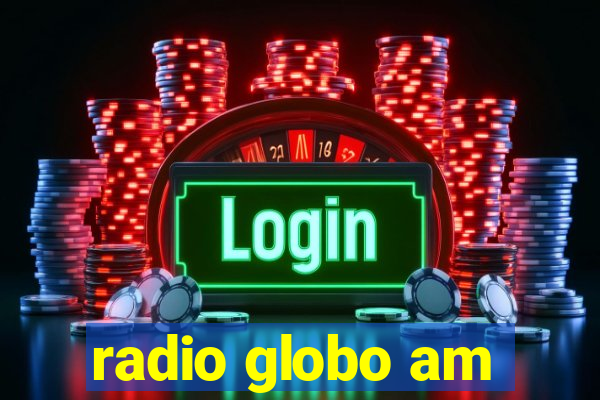 radio globo am